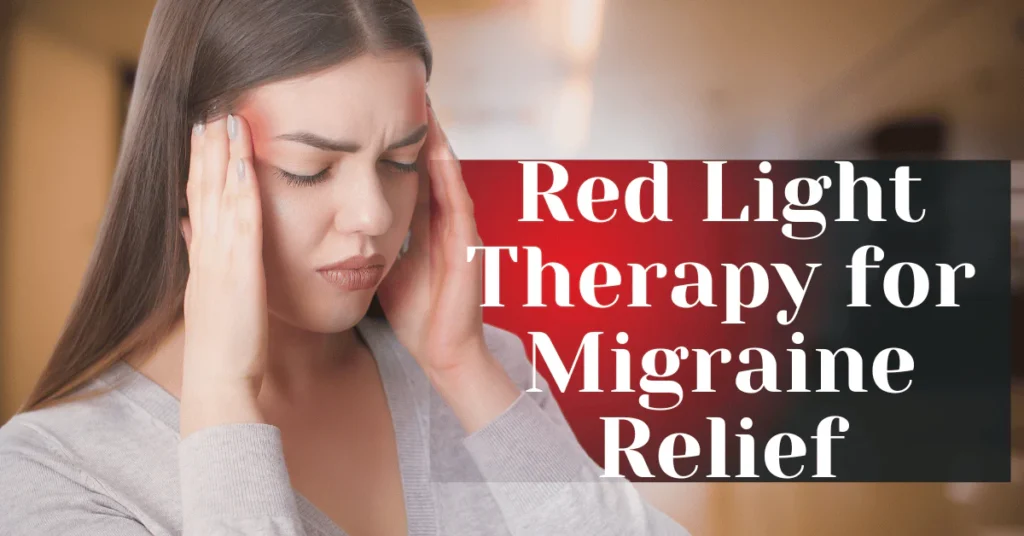 Will Red Light Therapy Ease Migraines